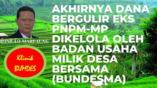 AKHIRNYA DANA BERGULIR PNPM-MP DIKELOLA  BUMDES BERSAMA