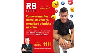 RB Panels - Como se manter firme, de cabela erguida e otimista na crise