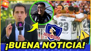 🚨¡BUENA NOTICIA EN COLO COLO!💥 ¡PERIODISTA CONFIRMA ESTA TARDE! ULTIMAS NOVEDADES DE COLO COLO