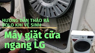 Hướng dẫn Tất tần tật Cách Tháo Vệ sinh Máy Giặt LG cữa trước tại nhà