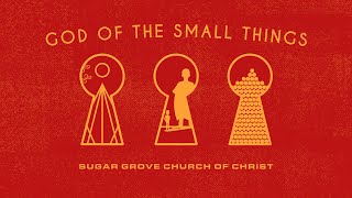 August 28, 2022 Sunday Service | God of the Small Things ... Faith of a Mustard Seed w/ Kirk Cowell