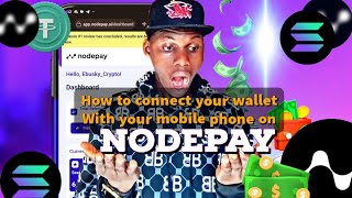 HOW TO CONNECT YOUR SOLANA WALLET TO NODEPAY WITH YOUR MOBILE PHONE: Full guide