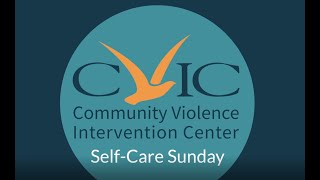 CVIC Self Care Sunday: Mindfulness