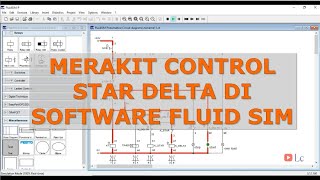 Cara Merakit Rangkaian Kontrol STAR DELTA di SOFTWARE FLUIDSIM