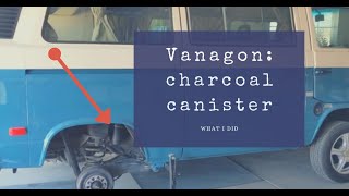 Vanagon Charcoal Canister Replacement