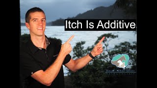 Itch Is Additive