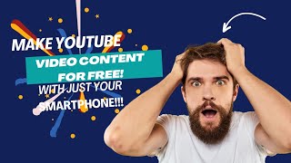 Make YouTube content with just your smartphone in 20 minutes!