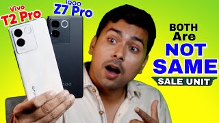 Vivo T2 Pro vs iQOO Z7 Pro : Retail Unit Full Comparison || Kaun Kehta hai SAME SAME 😏😏