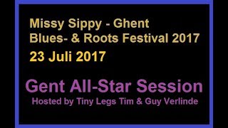 Missy Sippy-Blues &Roots Festival 2017- Gent ALL STAR Session- Sunday 23 July