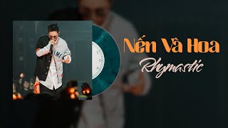 Nến Và Hoa - Rhymastic (Lyric Video) | Vì em cũng chỉ đến rồi xa