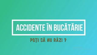 Accidente în bucătărie | Haioase, tragice și de neuitat