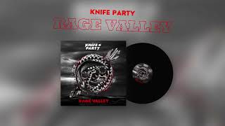 KNIFE PARTY RAGE VALLEY (24 BIT AUDIO)