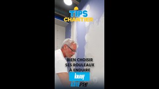 KÔTÉ PRO - TIPS CHANTIER - Les rouleaux à enduire