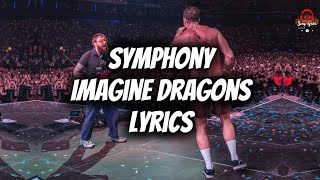 Imagino Dragons - Symphony (Lyrics)