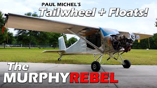 Tailwheel AND Floats! Murphy Rebel Aircraft + Hangar Tour