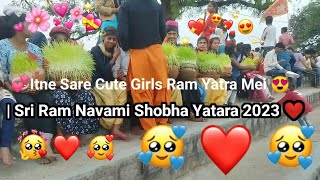 Itne Sare Cute Girls Ram Yatra Mei 😍 || Sri Ram Navami Shobha Yatara 2023 ❤️