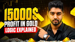 15000$+ Profit Booked in Gold | Logic Explained