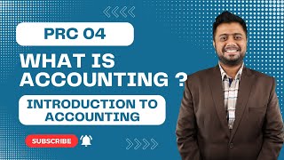 PRC 04 | What is Accounting | Introduction to Accounting