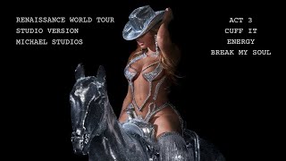 Beyoncé - CUFF IT + ENERGY + BREAK MY SOUL (RENAISSANCE WORLD TOUR STUDIO VERSION - ACT III)