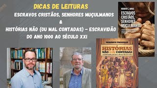 Existiam escravos brancos Escravos cristãos -  Histórias não contadas    Dicas de leituras nº 66