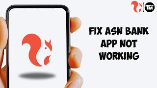 How To Fix ASN Bank App Not Working | ASN Bank App Not Working Today