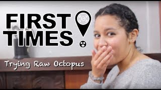 [First Times] Trying raw octopus