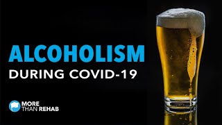 Alcoholism is on the Rise During COVID-19 Across the United States