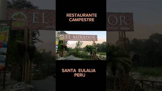 RESTAURANTE CAMPESTRE "EL MIRADOR " EN  SANTA  EULALIA-PERÚ #hermosospaisajes #limaperu #nature