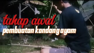 MEMBUAT KIKIS PAGAR KANDANG AYAM KAMPUNG tahap awal || part 1