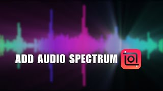 ✅ EASY: How to Add Audio Spectrum to Make a Music Video (InShot Tutorial) | FIX Problem