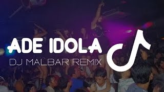 DJ ADE IDOLA || FULL BASS TIK-TOK || DJ MALBAR REMIX TERBARU 2023