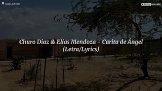 Churo Diaz & Elias Mendoza - Carita de Ángel (Letra/Lyrics)