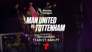 Man United vs Tottenham | Promo | En Vivo | Este Domingo 11AM ET/8AM PT | Por Telemundo