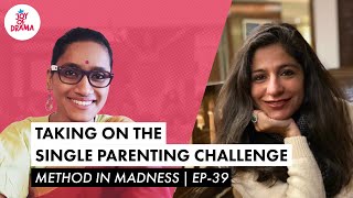 Taking On the Single Parenting Challenge | Method In Madness Ep-39