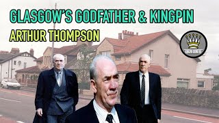 The Godfather Of Glasgow - Arthur Thompson