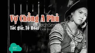 VỢ CHỒNG A PHỦ - TÔ HOÀI | Truyện Ngắn Vợ Chồng A Phủ - Ngữ Văn 12 | Nghe Đọc Truyện | LylinhAudio