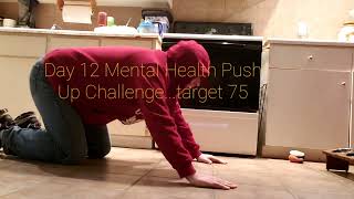 Day 12 Mental Health Push Up Challenge