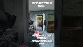 How to invite DayZ bears to dinner