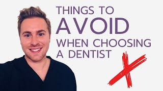 Things To Avoid When Choosing A Dentist