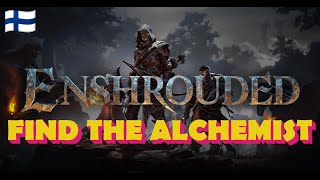 ENSHROUDED -FIND THE ALCHEMIST - OSA 4