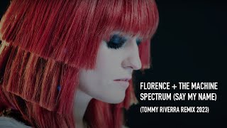 Florence + The Machine - Spectrum (Say My Name) (Tommy Riverra Remix)