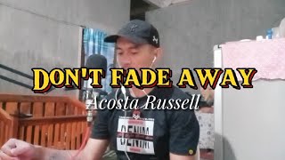 Don't fade away | Acosta Russell cover by Jaycari