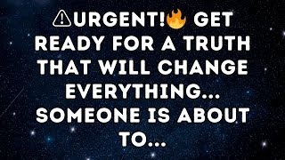 ⚠️URGENT!🔥 Get ready for a truth that will change everything... Someone is about to...