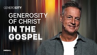 Generosity of Christ in the Gospel (Full Service) | Jeff Vines | Generocity (Week 2)