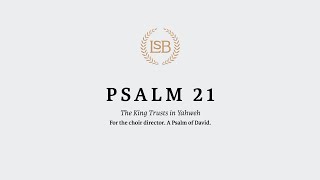 A Reading of Psalm 21 by Taylor Sinclair