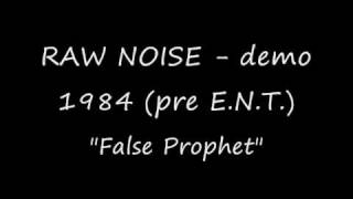 RAW NOISE (pre EXTREME NOISE TERROR)  - 'False Prophet' demo 23.9.84