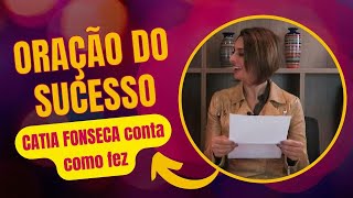 CATIA FONSECA ENSINA ORAÇÃO DO SUCESSO QUE FEZ PARA SE TORNAR FAMOSA