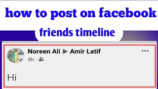 how do i post on a friend's timeline on facebook||how to post on a friend's timeline on facebook