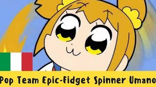 Pop Team Epic - Fidget Spinner Umano [Italian dub] Voce Maschile e Femminile ft. Ludo Thorn