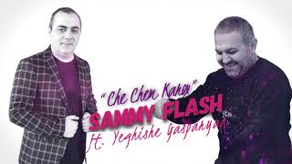 Sammy Flash - Che Chem Karox ft. Eghishe Gasparyan